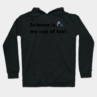 Science is my cup of tea! Hoodie